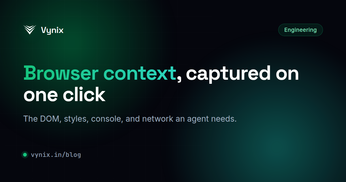Browser Context: What an AI Agent Needs to Fix a Bug