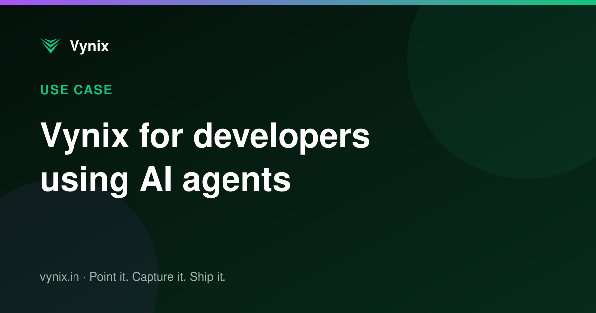 Vynix for developers using AI agents