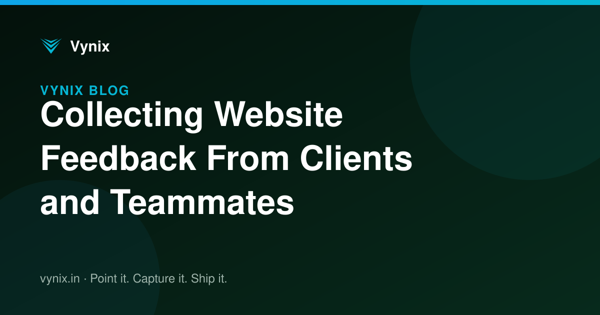 Collecting Website Feedback From Clients and Teammates