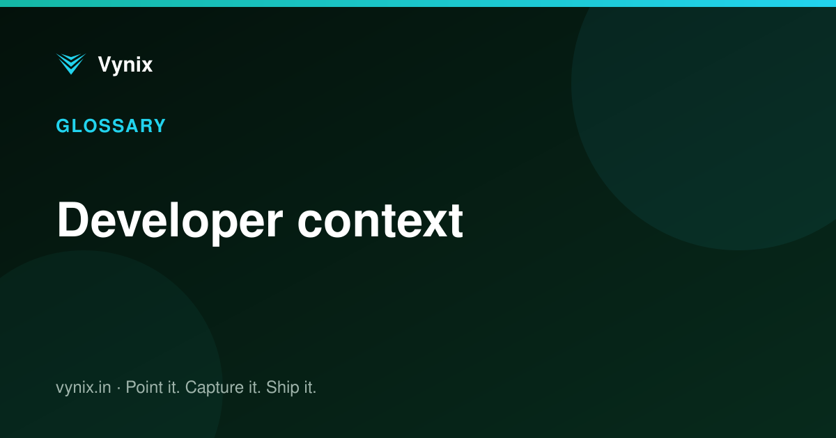 Developer context