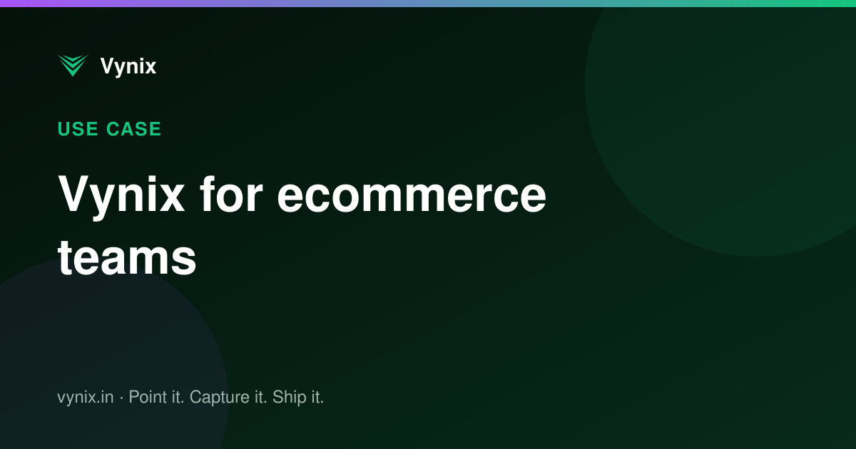 Vynix for ecommerce teams