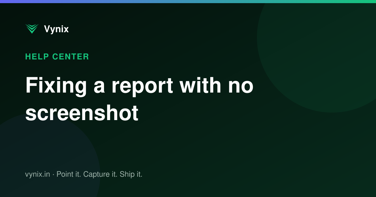 Fixing a report with no screenshot