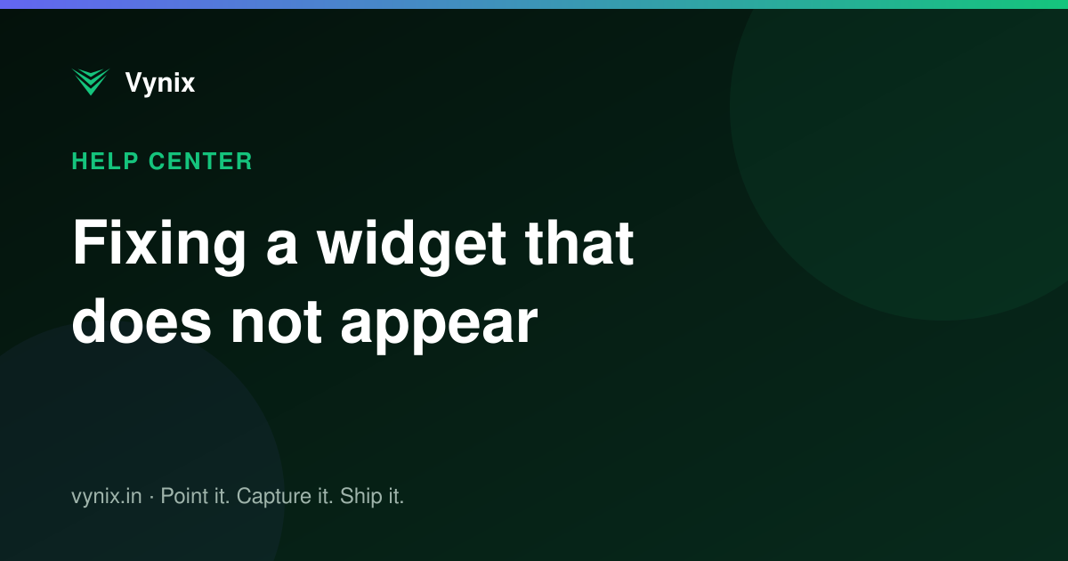Fixing a widget that does not appear