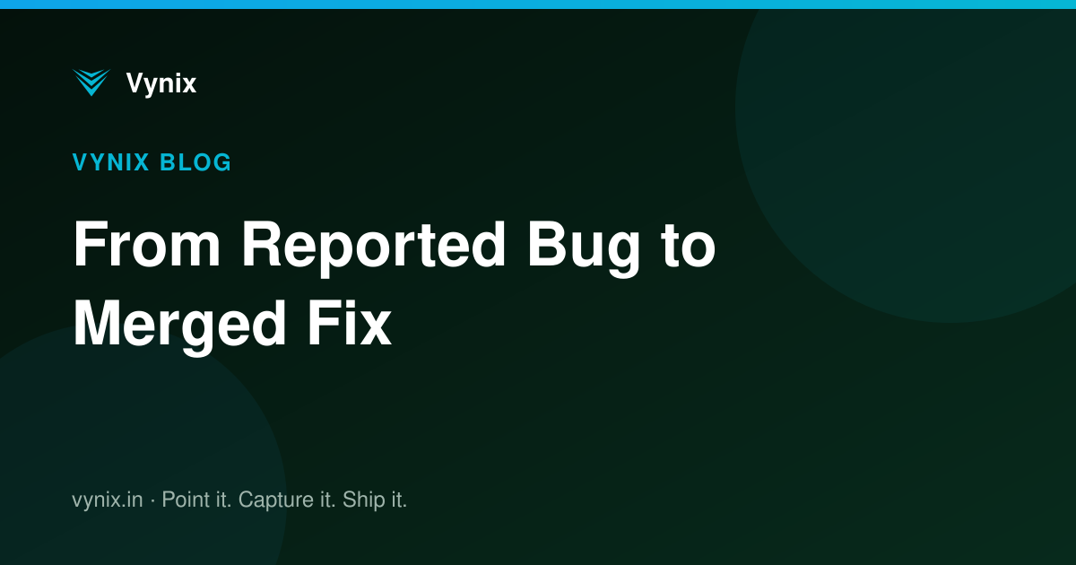 From Reported Bug to Merged Fix