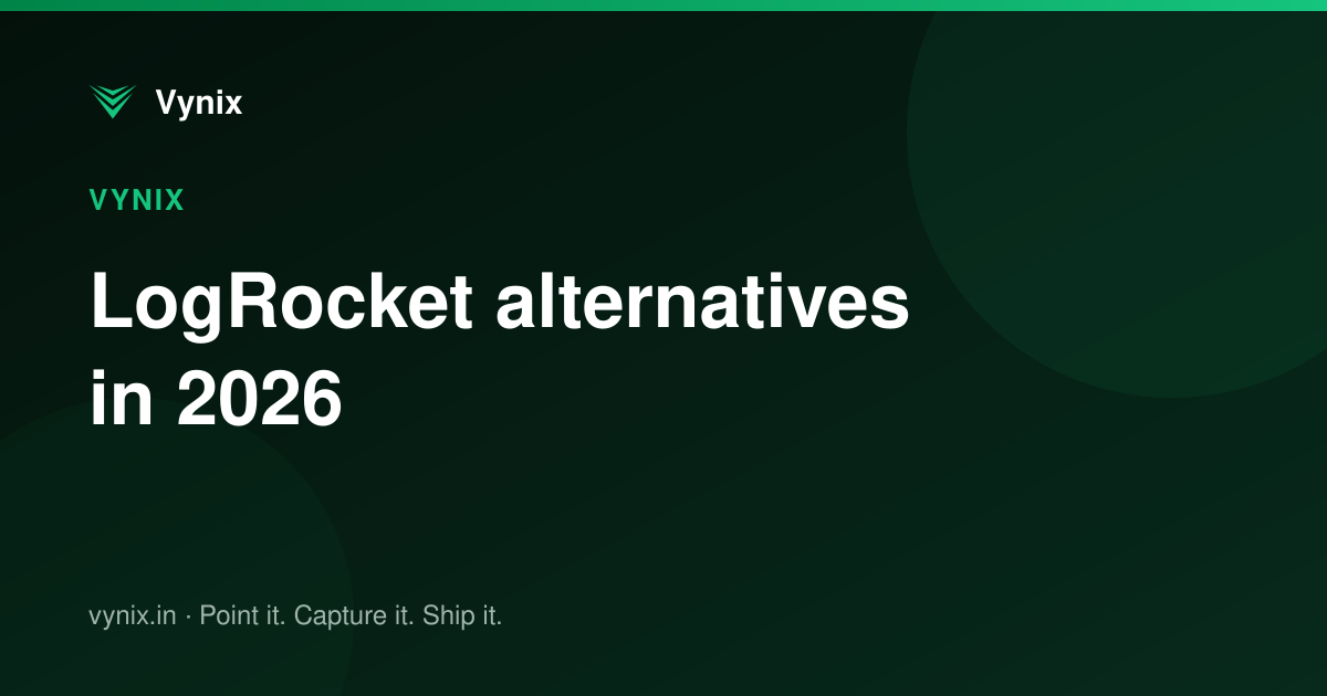 LogRocket alternatives in 2026
