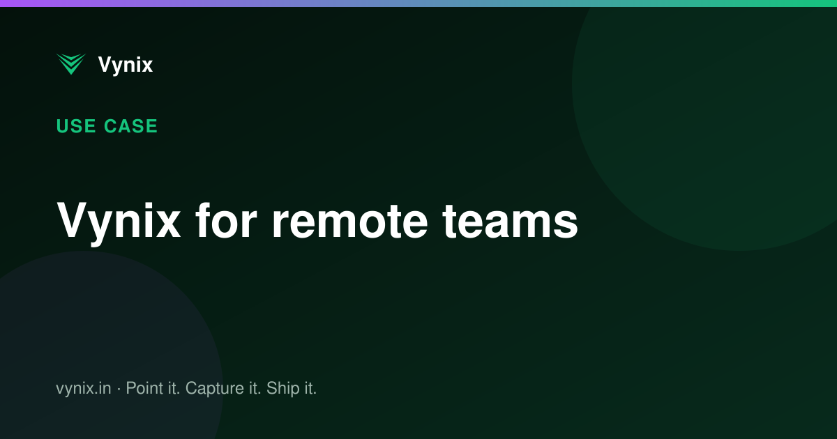 Vynix for remote teams