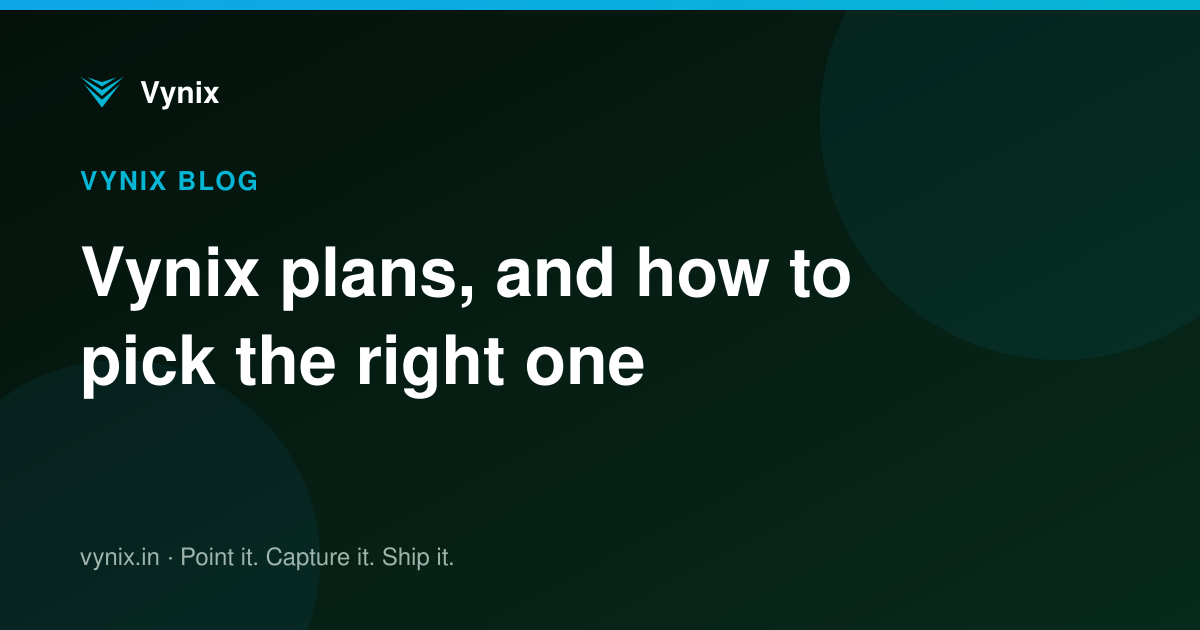Vynix plans, and how to pick the right one