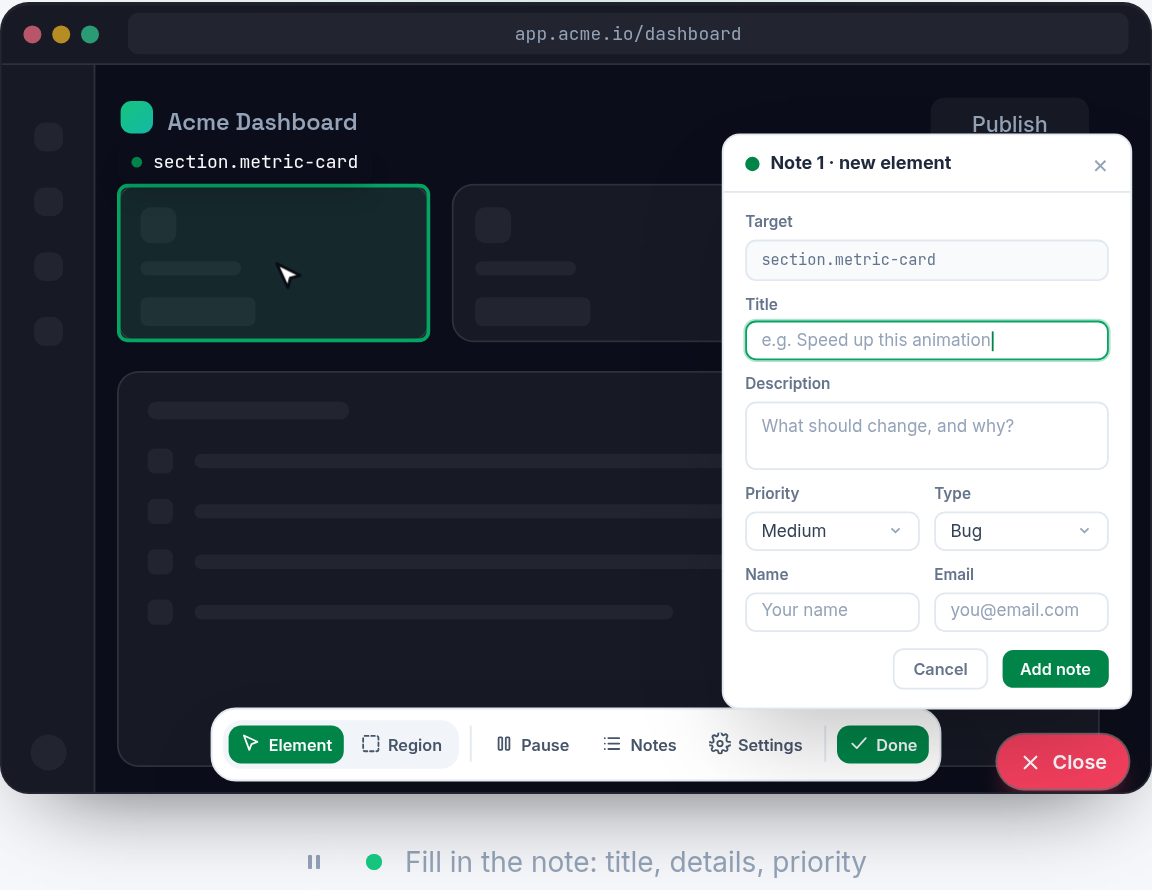 Point at any element on a live page and write the note. Vynix names the element for you.