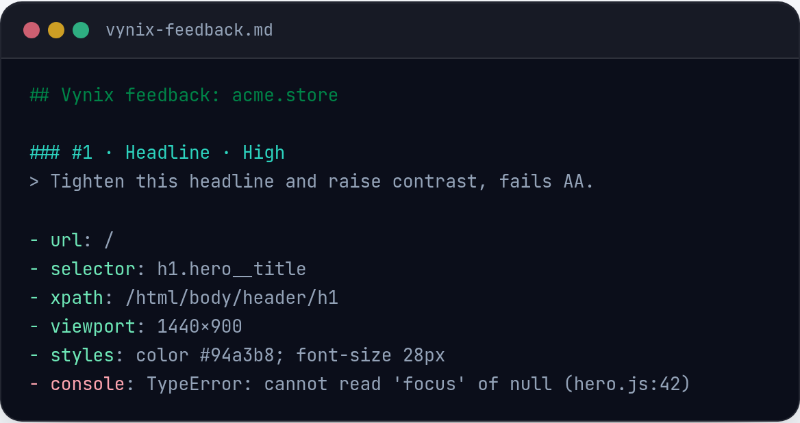 Every note carries the selector, viewport, computed styles and the console error, captured automatically.